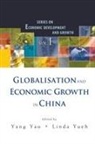Yang Yao & Linda Yueh, Linda Y Yueh, Yang Yao, Yao Yang, Linda Y Yueh, Linda Y. Yueh - Globalisation And Economic Growth In China