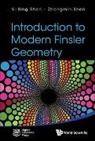 Yibing Shen, Yi-Bing Shen, Zhongmin Shen, Yi-Bing Shen, Yi-Bing Shen &amp; Zhongmin Shen, Zhongmin Shen - Introduction to Modern Finsler Geometry