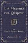 Miguel De Cervantes Saavedra - Las Mujeres del Quijote (Classic Reprint)