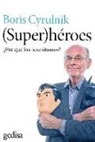 Boris Cyrulnik - -Super-héroes : ¿por qué los necesitamos?