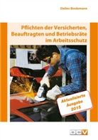 Detlev Bindemann - Pflichten der Versicherten, Beauftragten und Betriebsräte im Arbeitsschutz