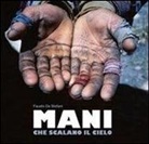Fausto de Stefani, D. Gobbin, G. Malfer - Mani che scalano il cielo. Ediz. italiana e iglese