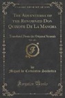 Miguel De Cervantes Saavedra - The Adventures of the Renowned Don Quixote De La Mancha, Vol. 4 of 4