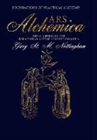 Gary St Michael Nottingham, Gary St. Michael Nottingham - Ars Alchemica - Foundations of Practical Alchemy: Being a Prima in the Paracelsian Arte of Solve Et Coagula