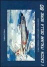 Luigino Caliaro, F. Rigobello, M. D'Accordi - I caccia italiani della serie 80. Ediz. multilingue