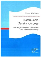 Kevin Machura - Kommunale Daseinsvorsorge. Eine ausgabenbasierte Effektivitäts- und Effizienzbetrachtung