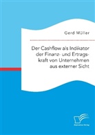 Gerd Müller - Der Cashflow als Indikator der Finanz- und Ertragskraft von Unternehmen aus externer Sicht