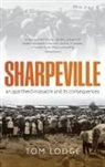 Tom Lodge, Tom (Professor of Peace and Conflict Studie Lodge, Tom (Professor of Peace and Conflict Studies Lodge, Lodge Tom - Sharpeville