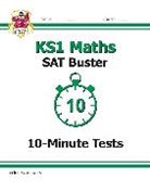 CGP Books, CGP Books, CGP Books, CGP Books - KS1 Maths SAT Buster: 10-Minute Tests (for end of year assessments)