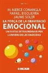 Rafael Bisquerra Alzina, M. Mercè Conangla i Marín, Jaume Soler I Lleonart - La força de la gravitació emocional : un viatge extraordinari per l'univers de les emocions