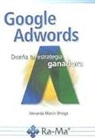 Fernando Martín Ortega - Google Adwords : diseña tu estrategia ganadora
