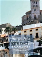 Margot Horn - Interessante Erzählungen