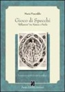 Maria Pusceddu, E. Bolis, L. A. Preti, A. Ruspolini - Gioco di specchi. «Riflessioni» tra natura e psiche