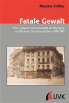 Dr Maurice Cottier, Dr. Maurice Cottier, Maurice Cottier, Joachi Eibach, Mark Häberlein u a - Fatale Gewalt