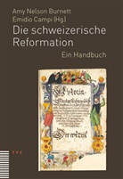 Gottfried Wilhelm Locher, Amy Nelson Burnett, Emidio Campi, Mart Hirzel - Die schweizerische Reformation