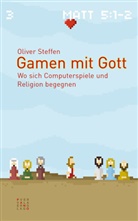 Oliver Steffen - Gamen mit Gott