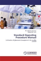 Bhuvnesh Kuma Singh, Bhuvnesh Kumar Singh, Neelanchal Trivedi - Standard Operating Procedure Manual