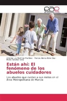 Marcos Bote Díaz, Marcos Alonso Bote Díaz, Antonio Lui Martínez Martínez, Antonio Luis Martínez Martínez, Pedro Sánchez Vera - Están ahí: El fenómeno de los abuelos cuidadores
