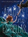 Amie Kaufman, Meagan Spooner - Atados a las estrellas