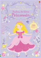 Fiona Watt, Lizzie Mackay - Mein erstes Anziehpuppen-Stickerbuch: Paulina, die kleine Prinzessin