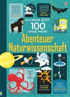 Ale Frith, Alex Frith, Minn Lacey, Minna Lacey, Jerome Martin, Jerome u a Martin... - Ich weiß jetzt 100 Dinge mehr! Abenteuer Naturwissenschaft