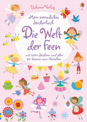 Fiona Watt, Stella Baggott, Lauren Ellis - Mein extradickes Stickerbuch: Die Welt der Feen - Mit 1000 Stickern und über 20 Szenen und Gestalten