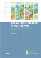 Roger Keller, Roger Dr. Keller - Ökosystemleistungen in der Schweiz