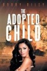 Bobby Riley - The Adopted Child