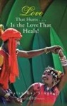 Daisy Raj Singh - Love That Hurts . . . Is the Love That Heals!