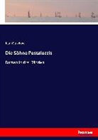 Karl Gutzkow - Die Söhne Pestalozzis