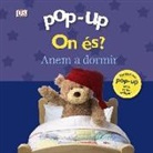 Dawn Sirett - Pop-up. On és? Anem a dormir