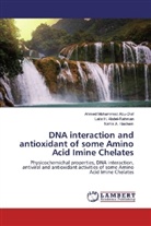 Laila Abdel-Rahman, Laila H Abdel-Rahman, Laila H. Abdel-Rahman, Ahmed Mohamme Abu-Dief, Ahmed Mohammed Abu-Dief, Has... - DNA interaction and antioxidant of some Amino Acid Imine Chelates
