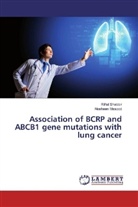 Nosheen Masood, Riffa Shabbir, Riffat Shabbir - Association of BCRP and ABCB1 gene mutations with lung cancer