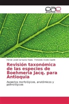 Fern Alzate Guarín, Fernando Alzate Guarín, Herber Jassi Sarrazola Yepes, Herber Jassin Sarrazola Yepes - Revisión taxonómica de las especies de Boehmeria Jacq. para Antioquia