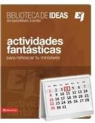 Youth Specialties, Youth Specialties - Biblioteca de ideas: Actividades fantásticas
