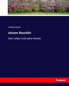 Ludwig Geiger - Johann Reuchlin