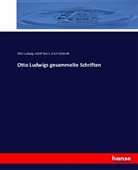Ott Ludwig, Otto Ludwig, Erich Schmidt, Adol Stern, Adolf Stern - Otto Ludwigs gesammelte Schriften