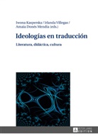 Amaia Donés Mendia, Iwona Kasperska, Irlanda Villegas, Lilia Irlanda Villegas Salas - Ideologías en traducción