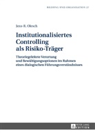 Jens-R. Olesch, Jens-Rüdiger Olesch, Harald Geißler - Institutionalisiertes Controlling als Risiko-Träger