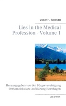 Volker H. Schendel - Lies in the Medical Profession - Volume 1