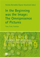 András Benedek, Ágnes Veszelszki - In the Beginning was the Image: The Omnipresence of Pictures