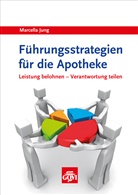 Marcella Jung - Führungsstrategien für die Apotheke