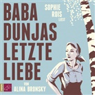 Alina Bronsky, Sophie Rois - Baba Dunjas letzte Liebe, 4 Audio-CDs (Hörbuch)