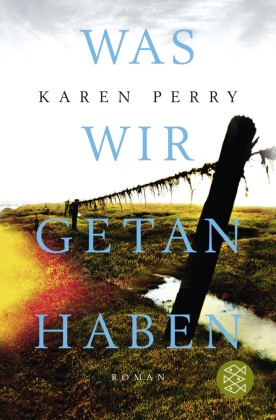 Karen Perry - Was wir getan haben - Roman