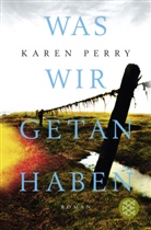 Karen Perry - Was wir getan haben