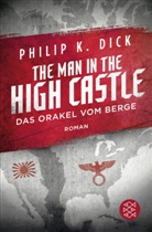Philip K Dick, Philip K. Dick - The Man in the High Castle - Das Orakel vom Berge