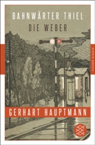 Gerhart Hauptmann - Bahnwärter Thiel / Die Weber