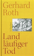 Gerhard Roth - Landläufiger Tod