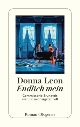 Donna Leon - Endlich mein - Commissario Brunettis vierundzwanzigster Fall