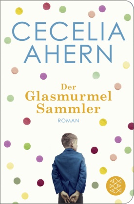 Cecelia Ahern - Der Glasmurmelsammler - Roman